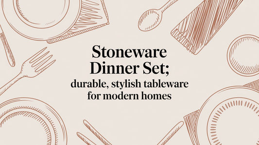 A Guide to Choosing a Stoneware Dinner Set in the UAE - The Gift Shop