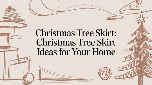 A Guide to Choosing the Perfect Christmas Tree Skirt - The Gift Shop