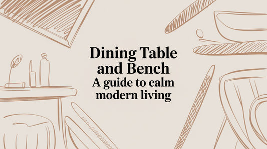 A Guide to the Dining Table and Bench in Modern Living - The Gift Shop