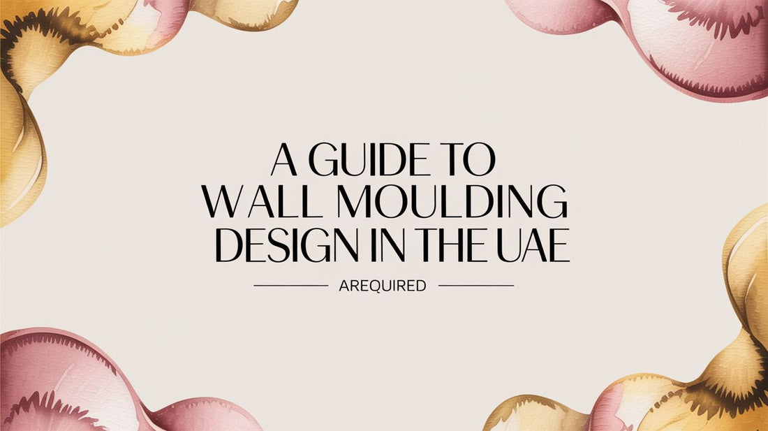A Guide to Wall Moulding Design in the UAE - The Gift Shop