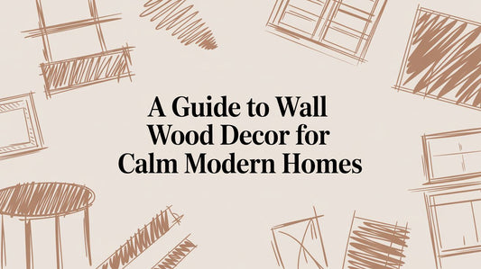 A Guide to Wall Wood Decor for Calm Modern Homes - The Gift Shop