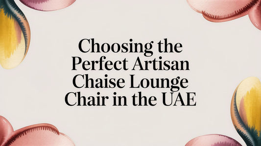 Artisan Chaise Lounge Chairs in Dubai: A Guide to Timeless Elegance - The Gift Shop