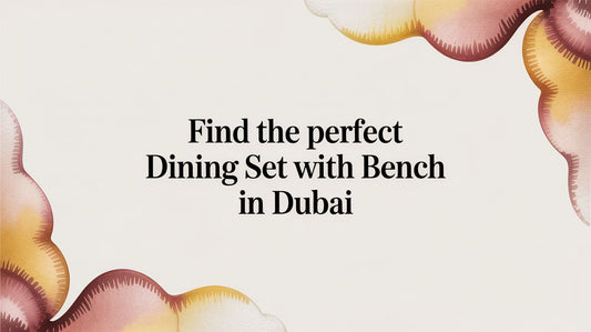 Artisan Dining Set With Bench in Dubai: Your Ultimate Guide - The Gift Shop