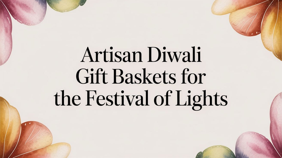 Artisan Diwali Gift Baskets: Meaningful Gifts from Global Makers - The Gift Shop