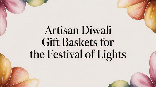 Artisan Diwali Gift Baskets: Meaningful Gifts from Global Makers - The Gift Shop