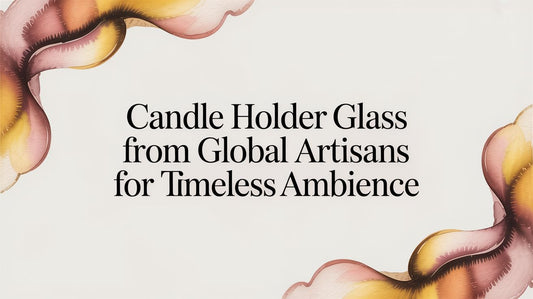 Candle Holder Glass From Global Artisans For Timeless Ambience - The Gift Shop