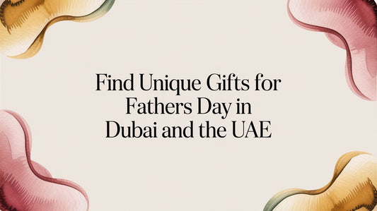 Find Unique Gifts For Fathers Day in Dubai and the UAE - The Gift Shop