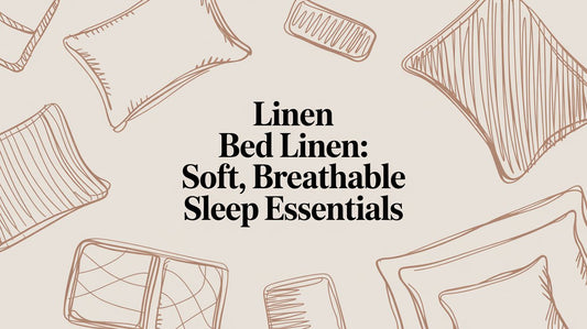 Linen Bed Linen: A Guide to Calm, Breathable Sleep - The Gift Shop