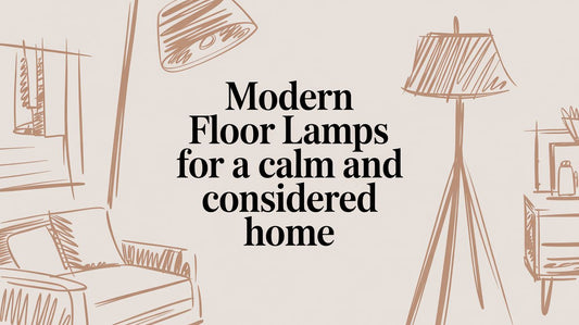 Modern Floor Lamps for a Calm and Considered Home - The Gift Shop