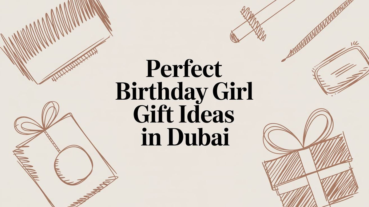 Perfect Birthday Girl Gift Ideas in Dubai | Curated Gifts | The Gift Shop UAE - The Gift Shop
