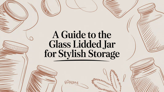 The Enduring Appeal of a Glass Lidded Jar in a Modern Home - The Gift Shop