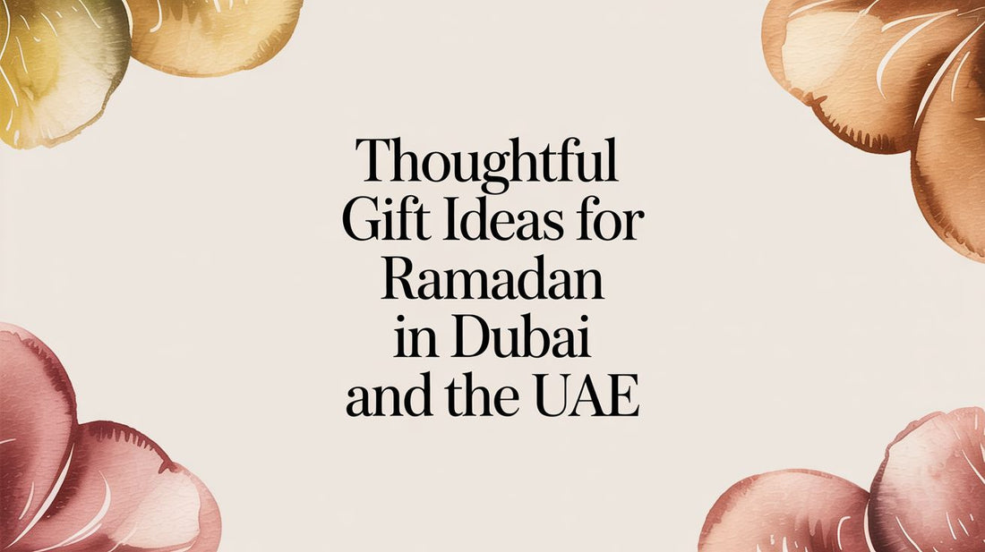 Thoughtful Gift Ideas For Ramadan in Dubai and The UAE - The Gift Shop