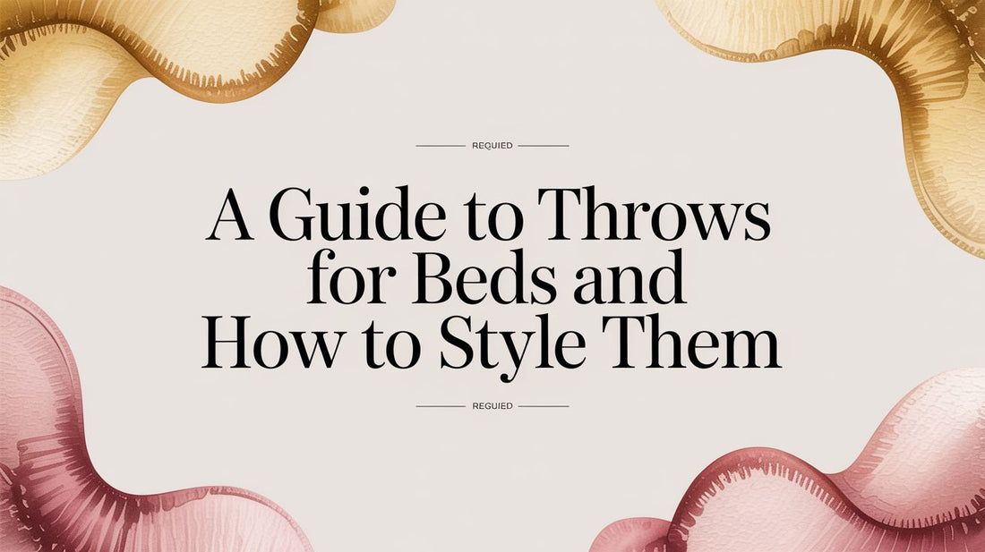 Artisan Throws for Beds: A Guide to Styling Your Sanctuary
