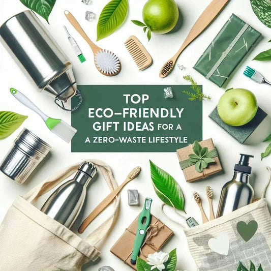 Top Eco-Friendly Gift Ideas for a Zero-Waste Lifestyle - The Gift Shop