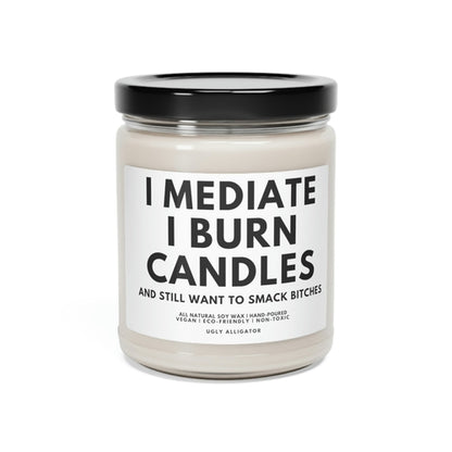 I Meditate, I Burn Candles Soy Candle, 9oz - The Gift Shop
