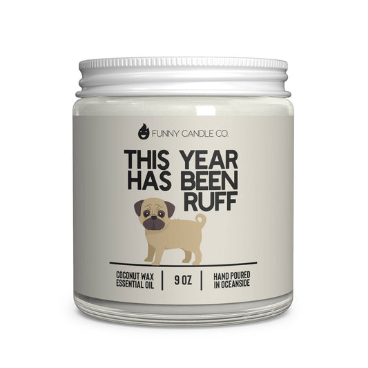 "It's Been a Ruff Year" Candle – A Light for Brighter Days Ahead - The Gift Shop