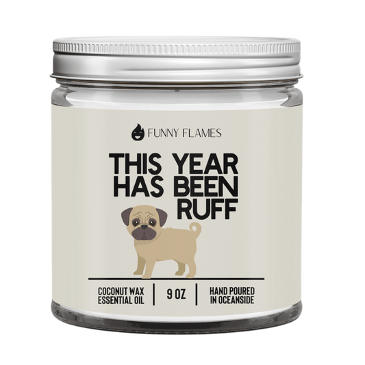 "It's Been a Ruff Year" Candle – A Light for Brighter Days Ahead - The Gift Shop